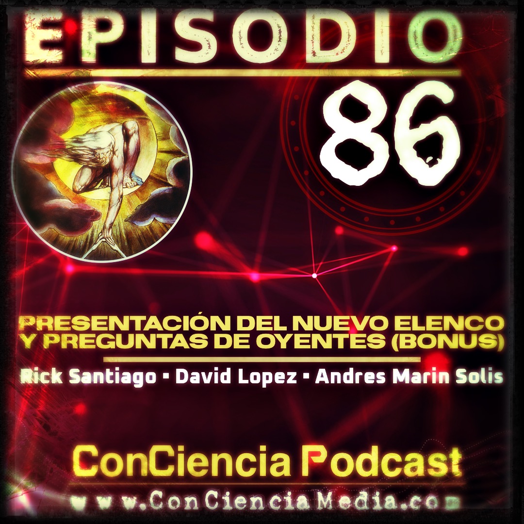 #86 (Bonus) | Presentación del nuevo elenco y preguntas de oyentes | ConCiencia Podcast