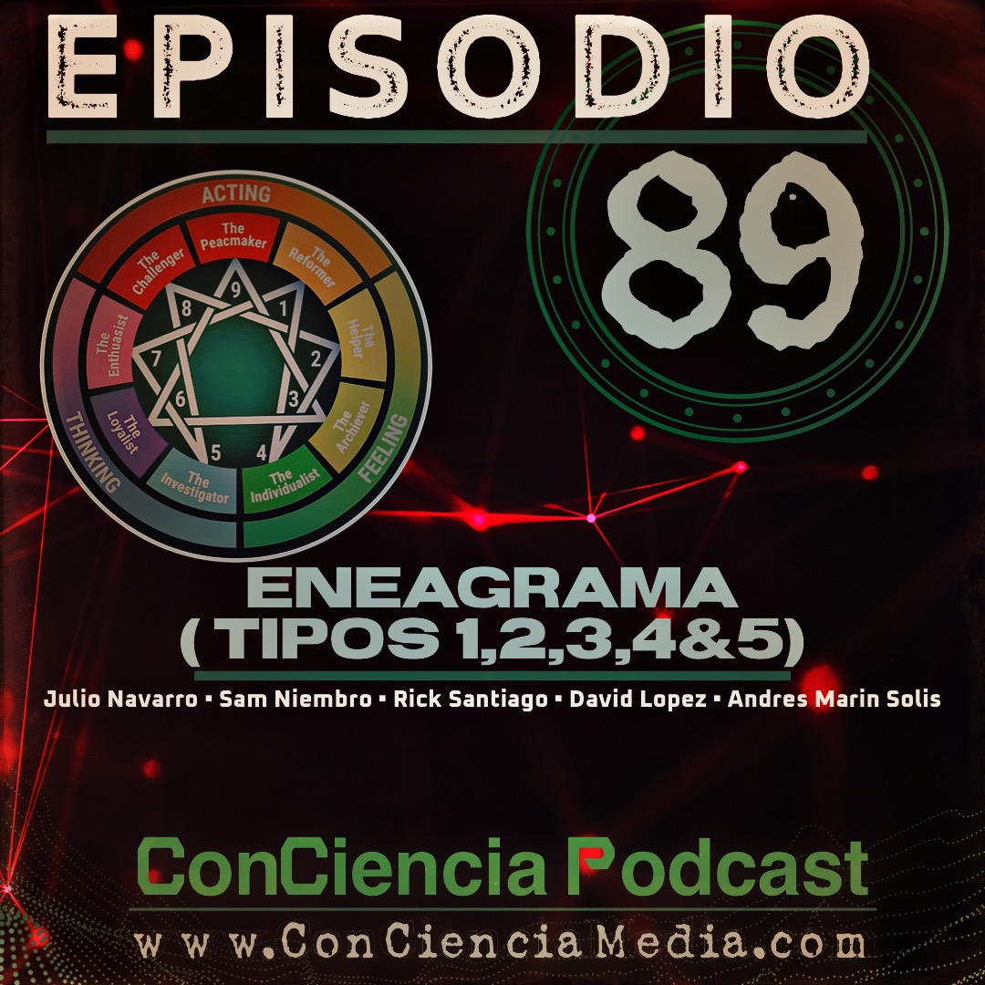 #89 | ENEAGRAMA (Tipos 1,2,3,4&5) con Julio Navarro y Sam Niembro | ConCiencia Podcast